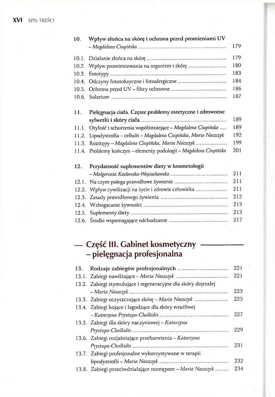 Częste problemy estetyczne i zdrowotne sylwetki i skóry c ia ła... 1... 189 11.1. Otyłość i schorzenia współistniejące - Magdalena Ciupińska... 189 11.2.