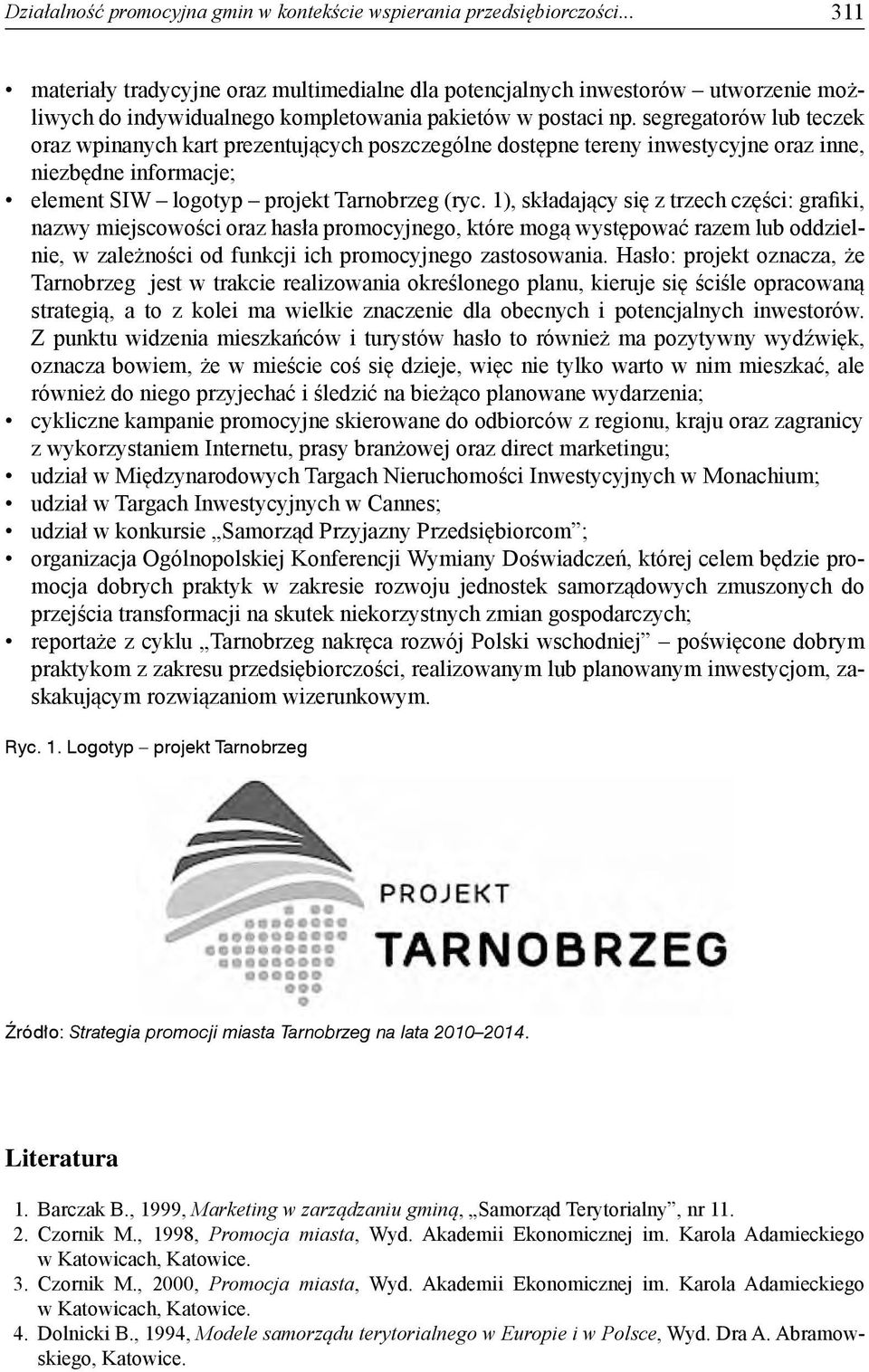 segregatorów lub teczek oraz wpinanych kart prezentujących poszczególne dostępne tereny inwestycyjne oraz inne, niezbędne informacje; element SIW logotyp projekt Tarnobrzeg (ryc.