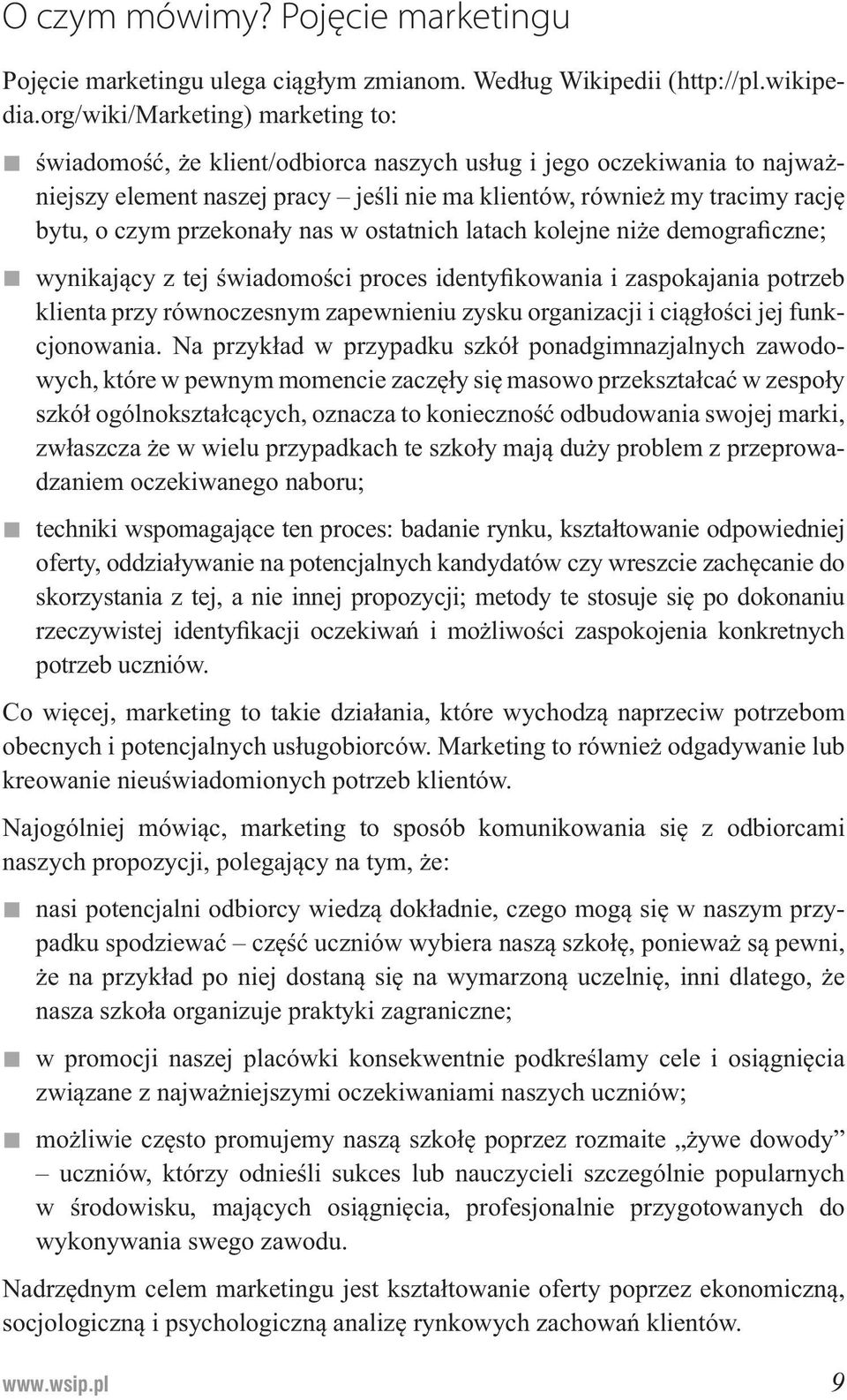 y nas w ostatnich latach kolejne ni e demogra czne; wynikaj cy z tej wiadomo ci proces identy kowania i zaspokajania potrzeb klienta przy równoczesnym zapewnieniu zysku organizacji i ci g o ci jej