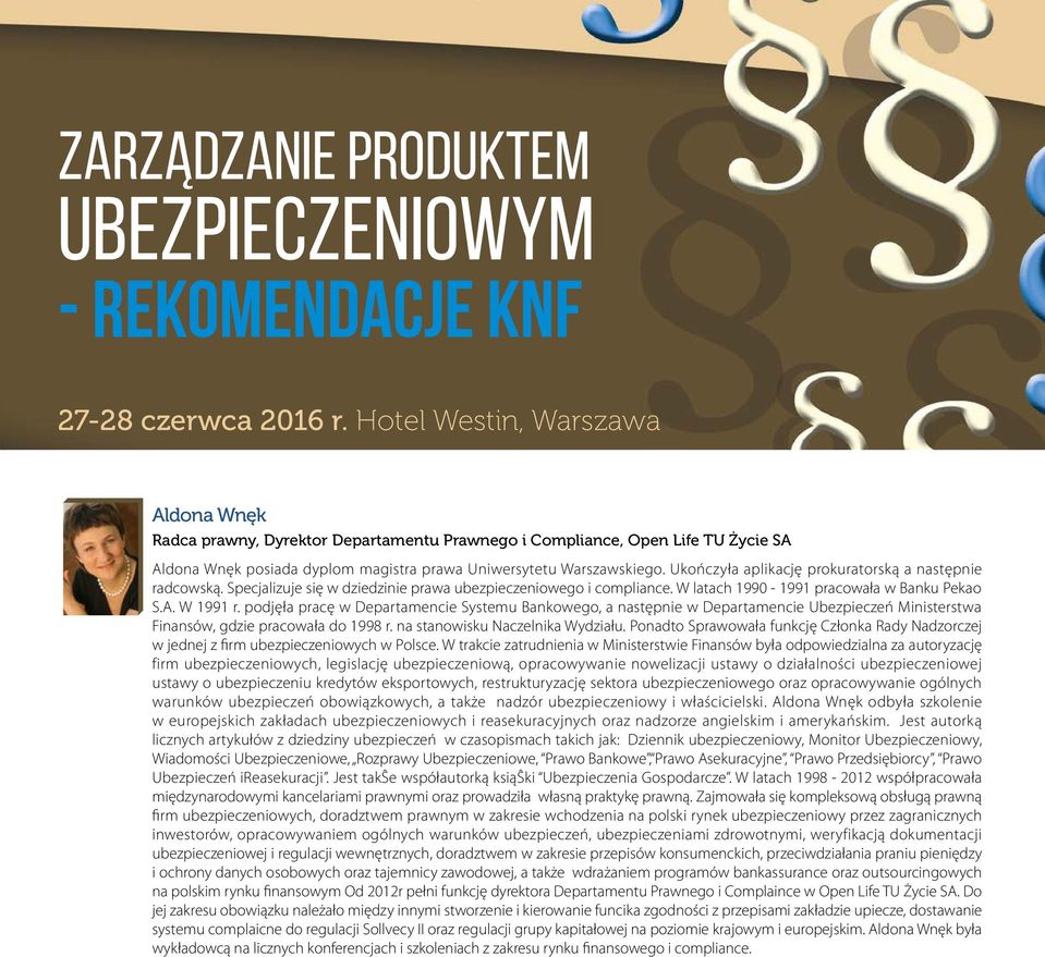 podjęła pracę w Departamencie Systemu Bankowego, a następnie w Departamencie Ubezpieczeń Ministerstwa Finansów, gdzie pracowała do 1998 r. na stanowisku Naczelnika Wydziału.