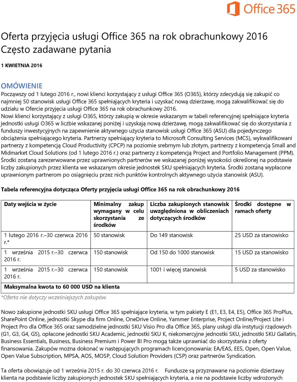 się do udziału w Ofercie przyjęcia usługi Office 365 na rok obrachunkowy 2016.