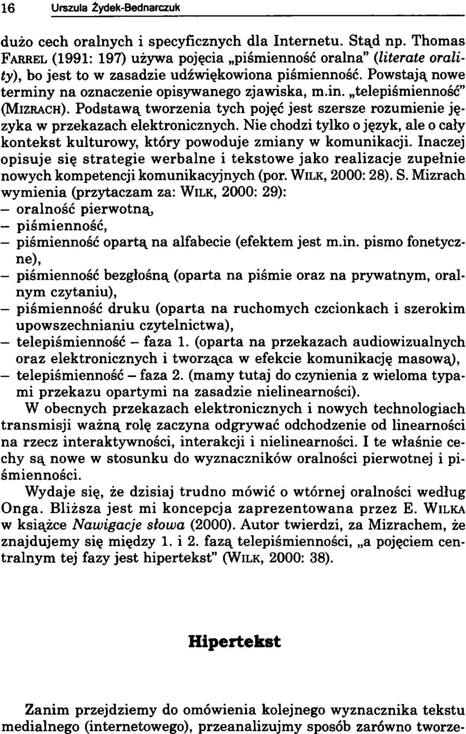 Nie chodzi tylko o język, ale o cały kontekst kulturowy, który powoduje zmiany w komunikacji.