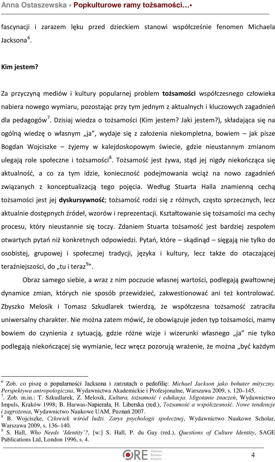 Dzisiaj wiedza o tożsamości (Kim jestem? Jaki jestem?