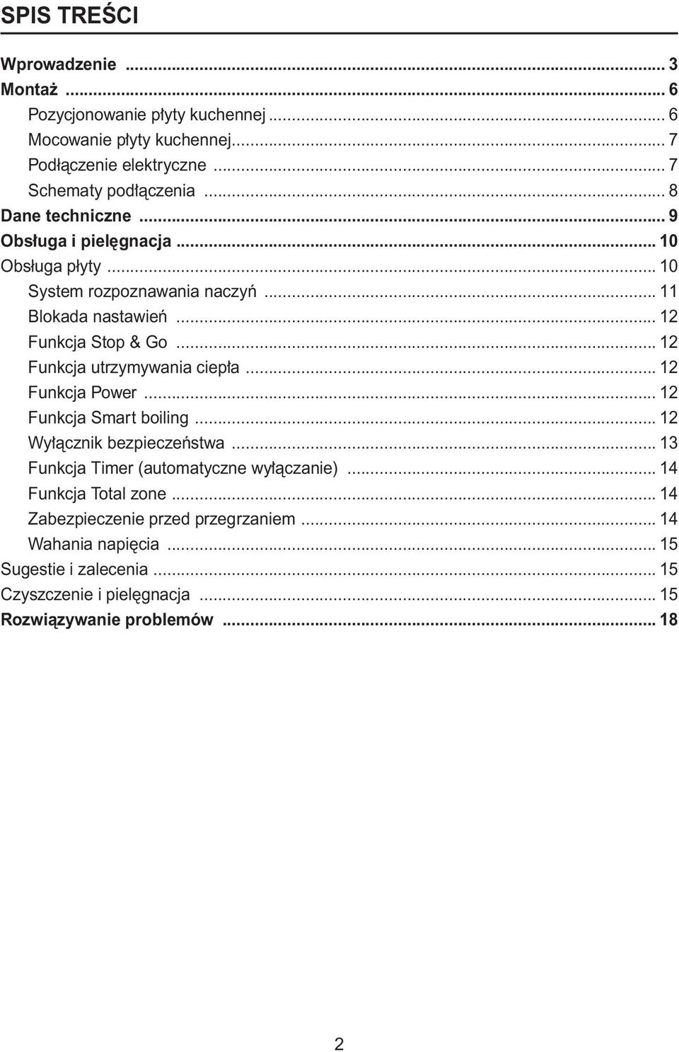 .. 12 Funkcja utrzymywania ciep a... 12 Funkcja Power... 12 Funkcja Smart boiling... 12 Wy àcznik bezpieczeƒstwa... 13 Funkcja Timer (automatyczne wy àczanie).