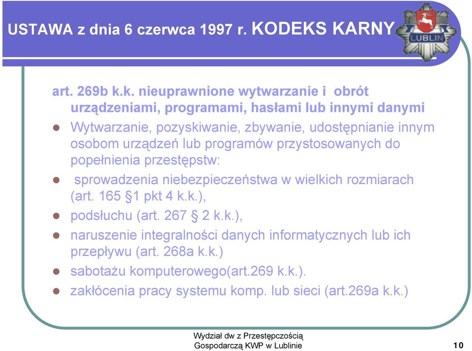 osobom urządzeń lub programów przystosowanych do popełnienia przestępstw: sprowadzenia niebezpieczeństwa w wielkich rozmiarach (art. 165 1 pkt 4 k.