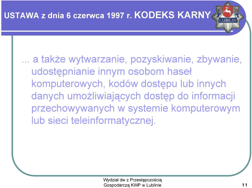 haseł komputerowych, kodów dostępu lub innych danych umożliwiających dostęp