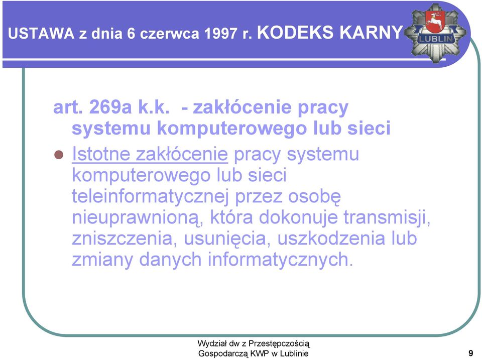 systemu komputerowego lub sieci teleinformatycznej przez osobę nieuprawnioną, która