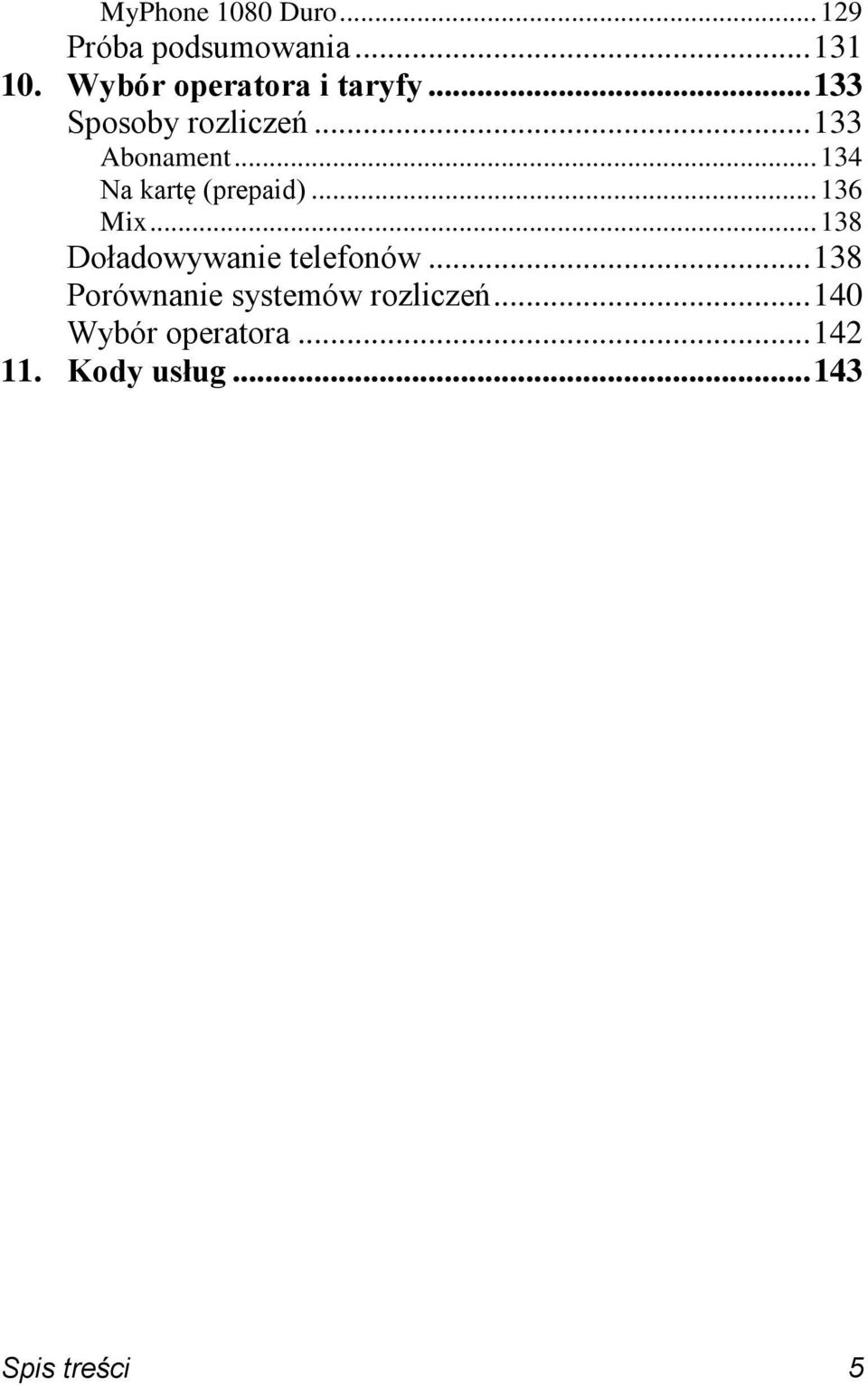 .. 134 Na kartę (prepaid)... 136 Mix... 138 Doładowywanie telefonów.