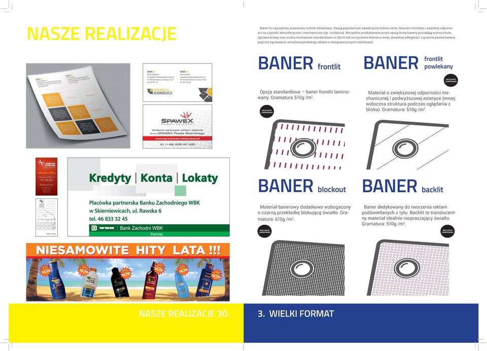 Łączenie pasów banera poprzez zgrzewanie umożliwia produkcję reklam o nieograniczonych rozmiarach. SKIERGEO Marek Klugiewicz m.klugiewicz@geodezjaskierniewice.pl 96-100 Skierniewice ul.