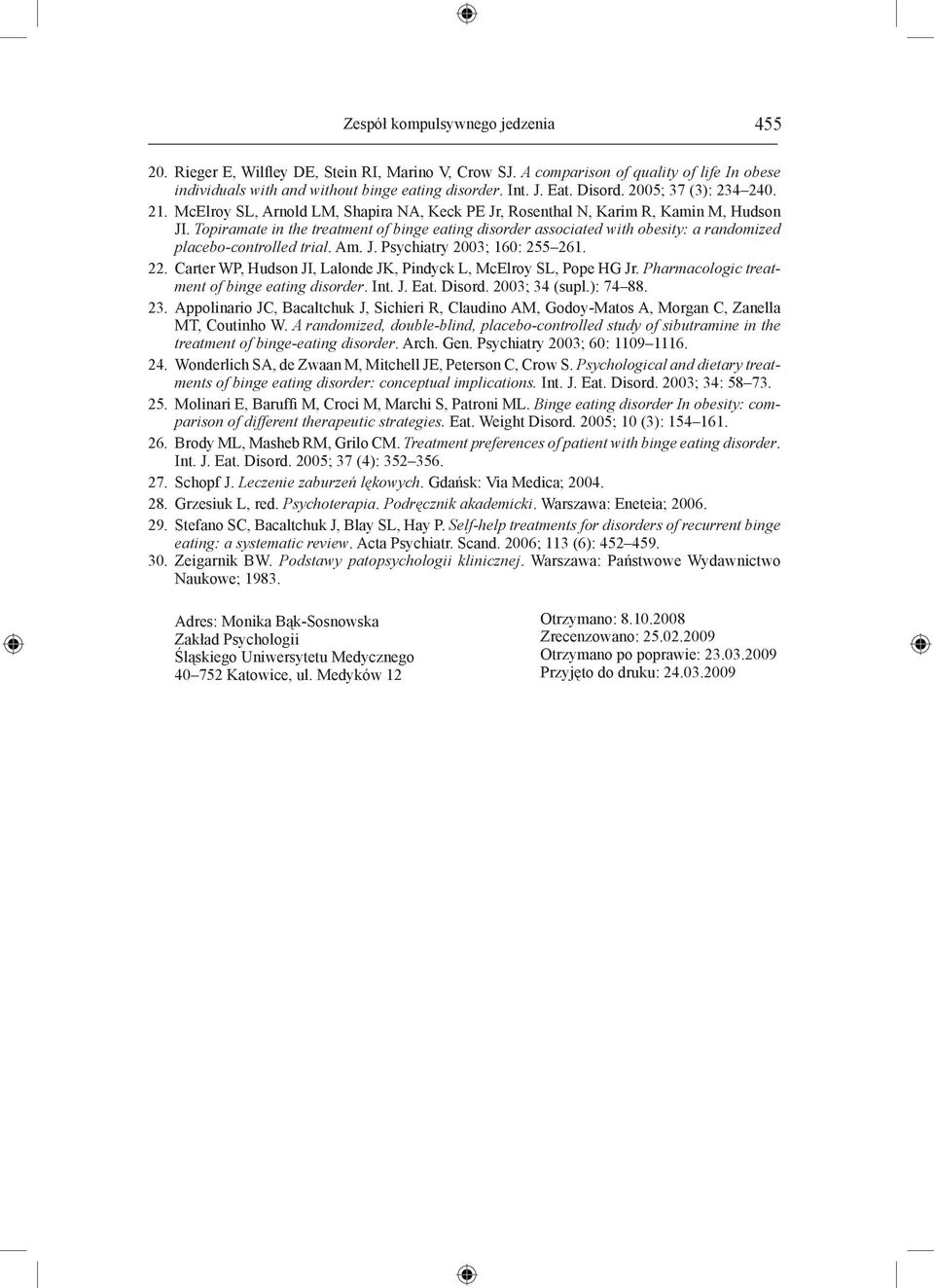 Topiramate in the treatment of binge eating disorder associated with obesity: a randomized placebo-controlled trial. Am. J. Psychiatry 2003; 160: 255 261. 22.