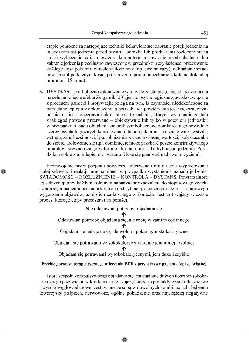 (np. siedem razy), odkładanie sztućców na stół po każdym kęsie, po zjedzeniu porcji odczekanie z kolejną dokładką minimum 15 minut. 5.