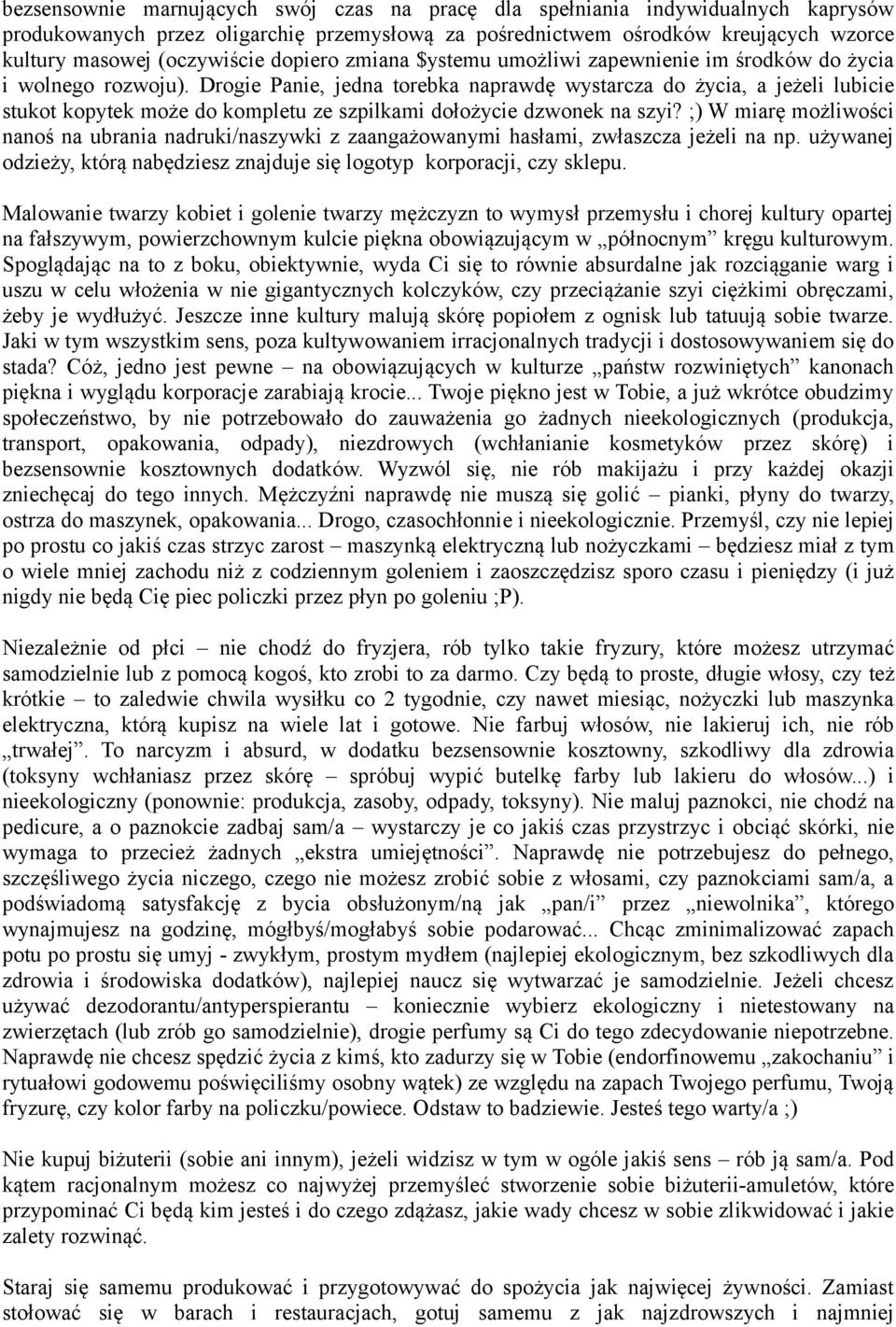 Drogie Panie, jedna torebka naprawdę wystarcza do życia, a jeżeli lubicie stukot kopytek może do kompletu ze szpilkami dołożycie dzwonek na szyi?