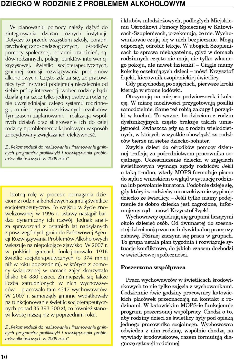 socjoterapeutycznych, gminnej komisji rozwiązywania problemów alkoholowych.