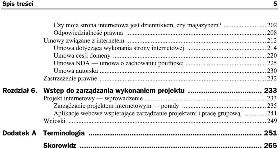 .. 230 Zastrze enie prawne... 232 Rozdzia 6. Wst p do zarz dzania wykonaniem projektu... 233 Projekt internetowy wprowadzenie.