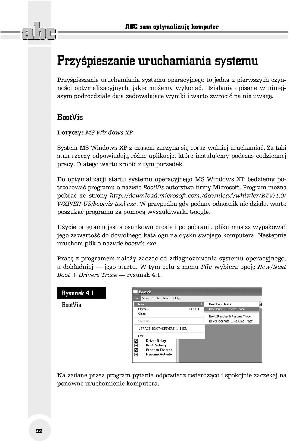 Za taki stan rzeczy odpowiadają różne aplikacje, które instalujemy podczas codziennej pracy. Dlatego warto zrobić z tym porządek.