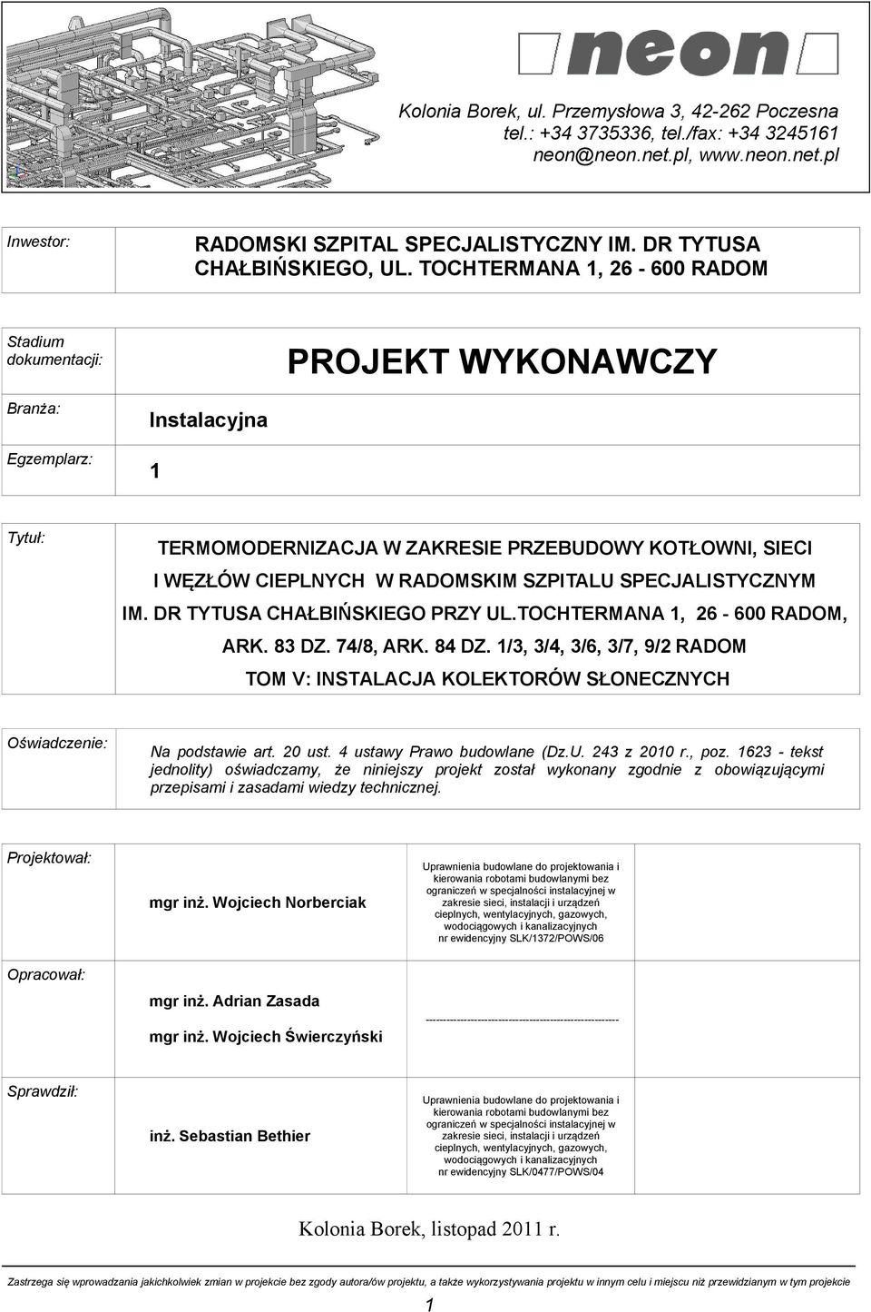 SZPITALU SPECJALISTYCZNYM IM. DR TYTUSA CHAŁBIŃSKIEGO PRZY UL.TOCHTERMANA 1, 26-600 RADOM, ARK. 83 DZ. 74/8, ARK. 84 DZ.