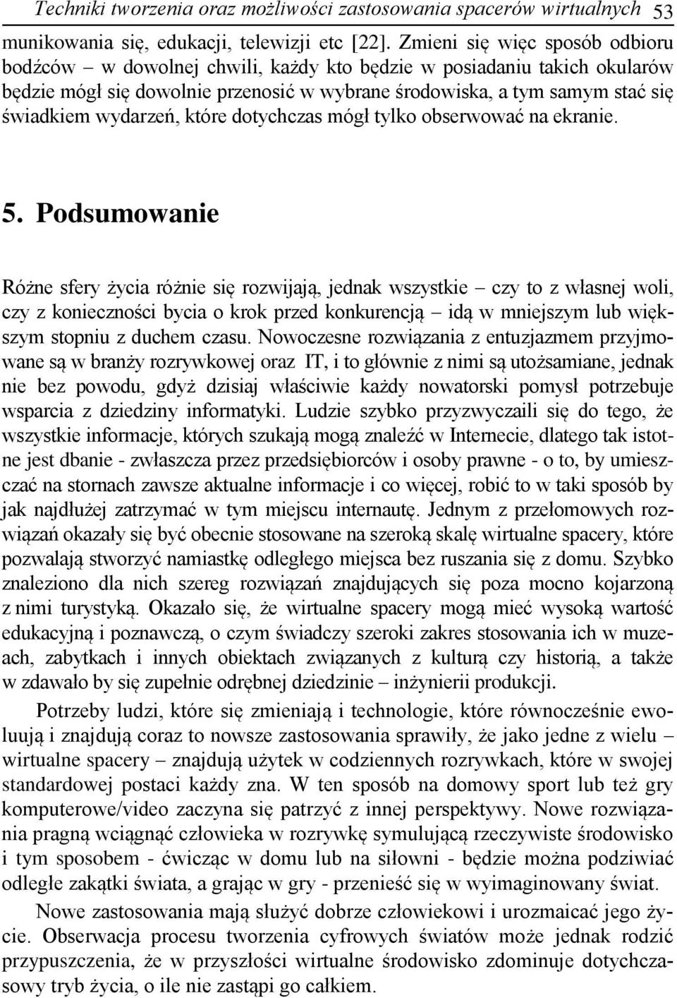 wydarzeń, które dotychczas mógł tylko obserwować na ekranie. 5.