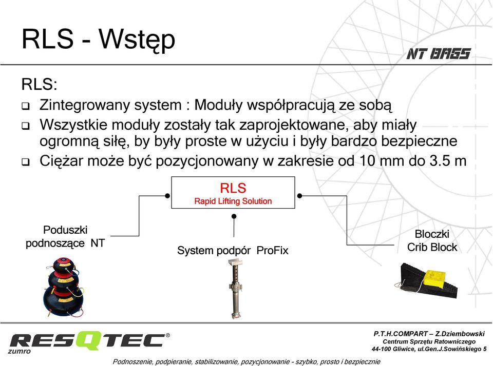 bardzo bezpieczne Ciężar może być pozycjonowany w zakresie od 10 mm do 3.