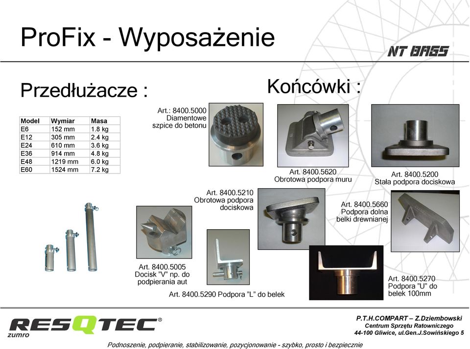 8400.5620 Obrotowa podpora muru Art. 8400.5660 Podpora dolna belki drewnianej Art. 8400.5200 Stała podpora dociskowa Art.
