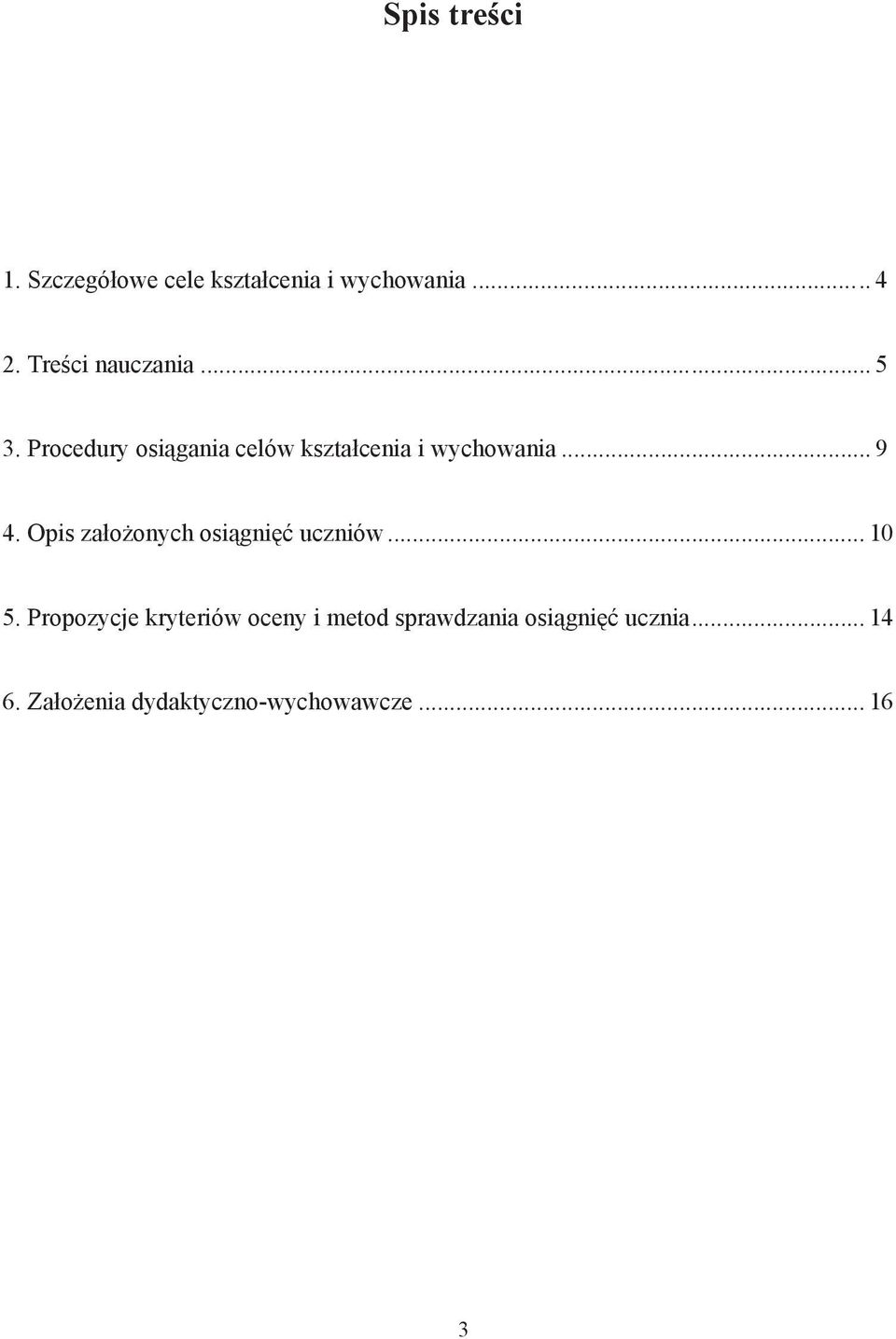 .. 9 4. Opis założonych osiągnięć uczniów... 10 5.