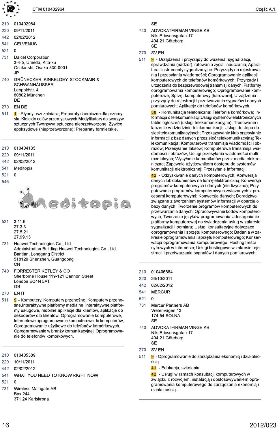 (nieprzetworzone); Preparaty formierskie. 144135 9/11/211 Meditopia 3.11.6 27.3.3 27.5.21 27.99.13 Huawei Technologies Co., Ltd.