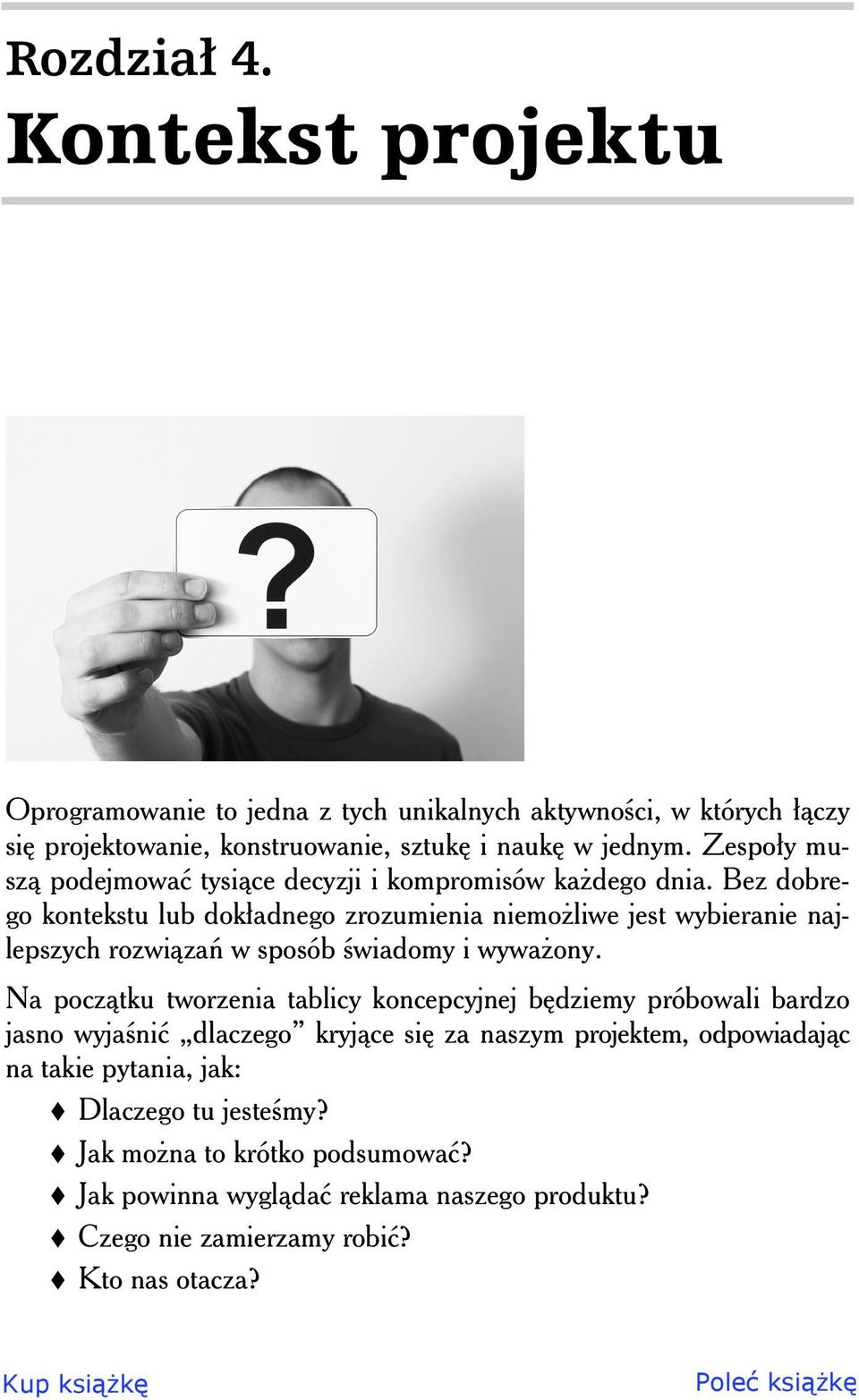 Bez dobrego kontekstu lub dok adnego zrozumienia niemo liwe jest wybieranie najlepszych rozwi za w sposób wiadomy i wywa ony.