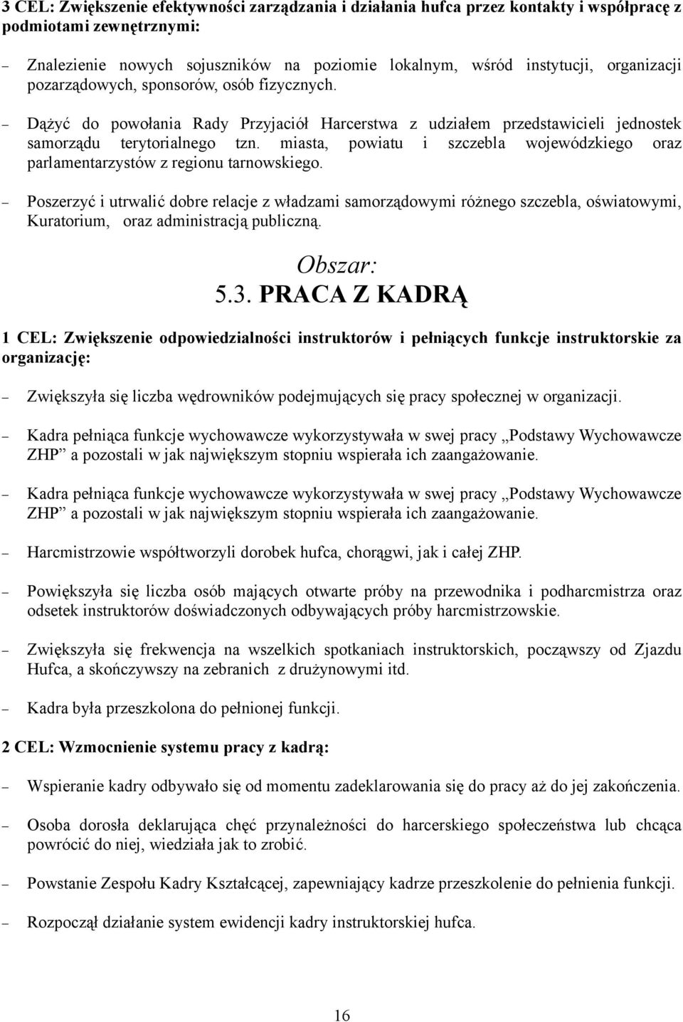 miasta, powiatu i szczebla wojewódzkiego oraz parlamentarzystów z regionu tarnowskiego.