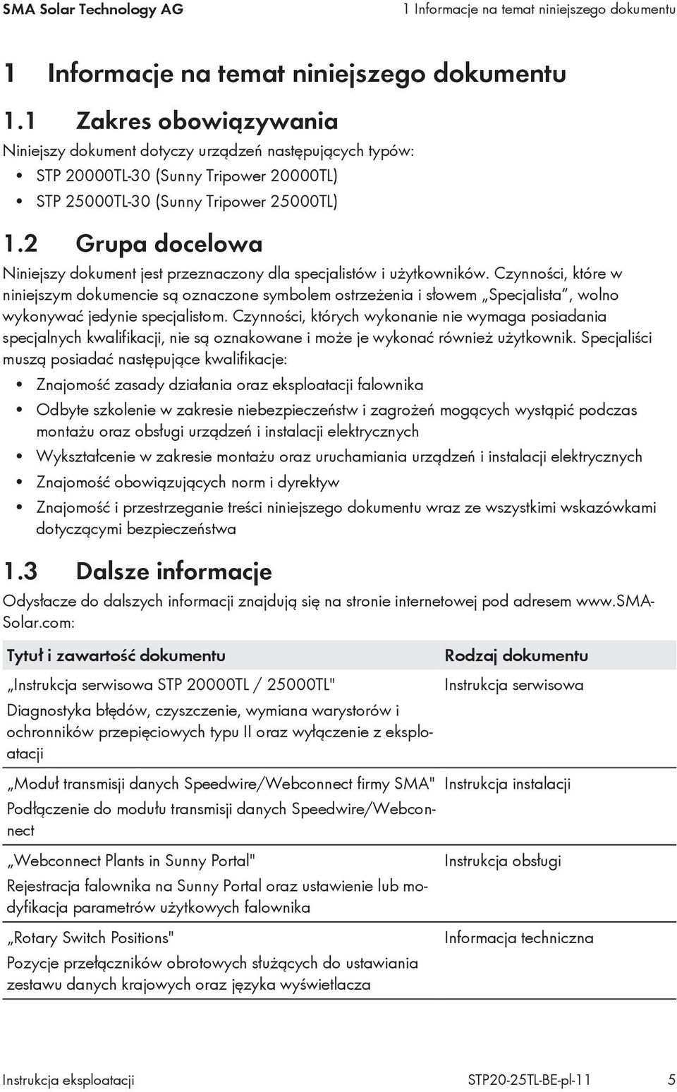 2 Grupa docelowa Niniejszy dokument jest przeznaczony dla specjalistów i użytkowników.