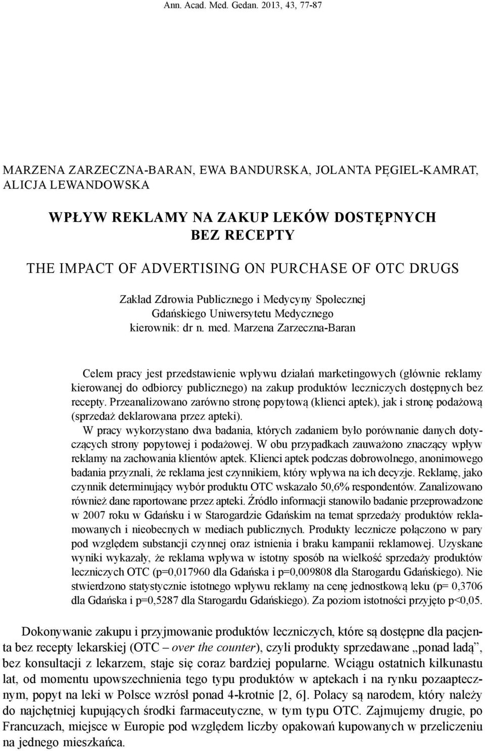 DRUGS Zakład Zdrowia Publicznego i Medycyny Społecznej Gdańskiego Uniwersytetu Medycznego kierownik: dr n. med.