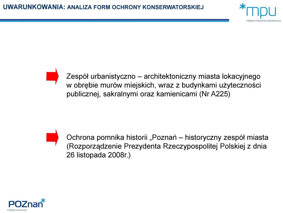 użyteczności publicznej, sakralnymi oraz kamienicami (Nr A225) Ochrona pomnika historii