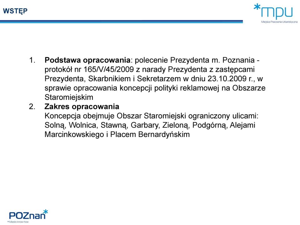 dniu 23.10.2009 r., w sprawie opracowania koncepcji polityki reklamowej na Obszarze Staromiejskim 2.