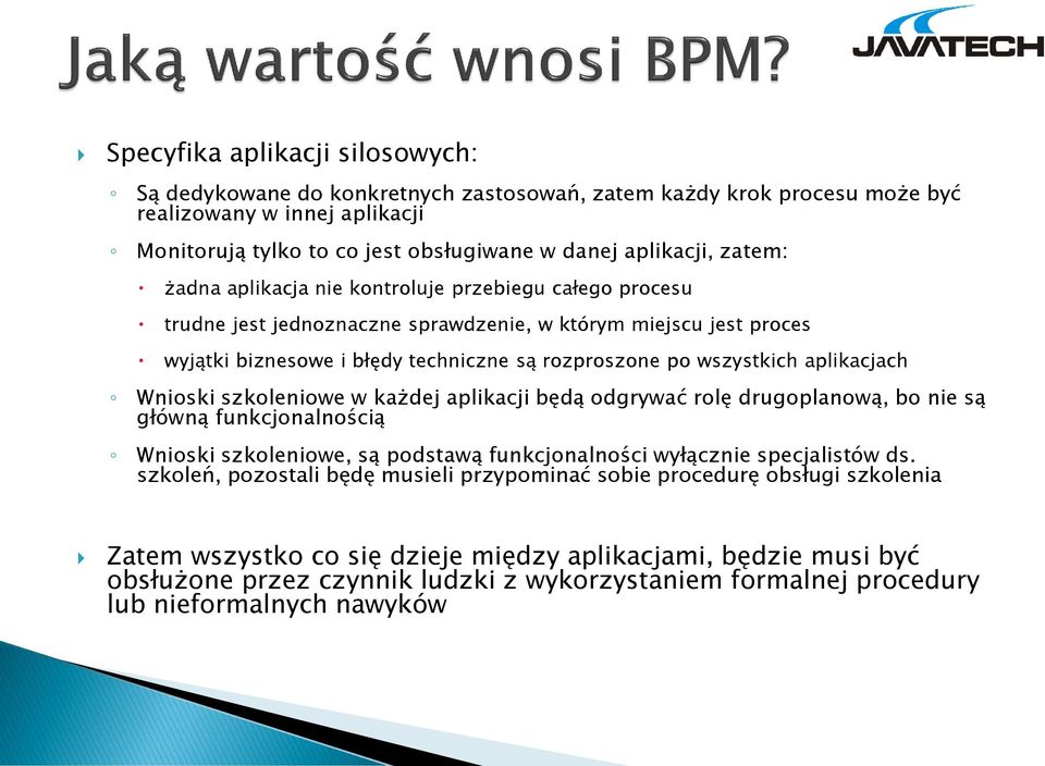 aplikacjach Wnioski szkoleniowe w każdej aplikacji będą odgrywać rolę drugoplanową, bo nie są główną funkcjonalnością Wnioski szkoleniowe, są podstawą funkcjonalności wyłącznie specjalistów ds.