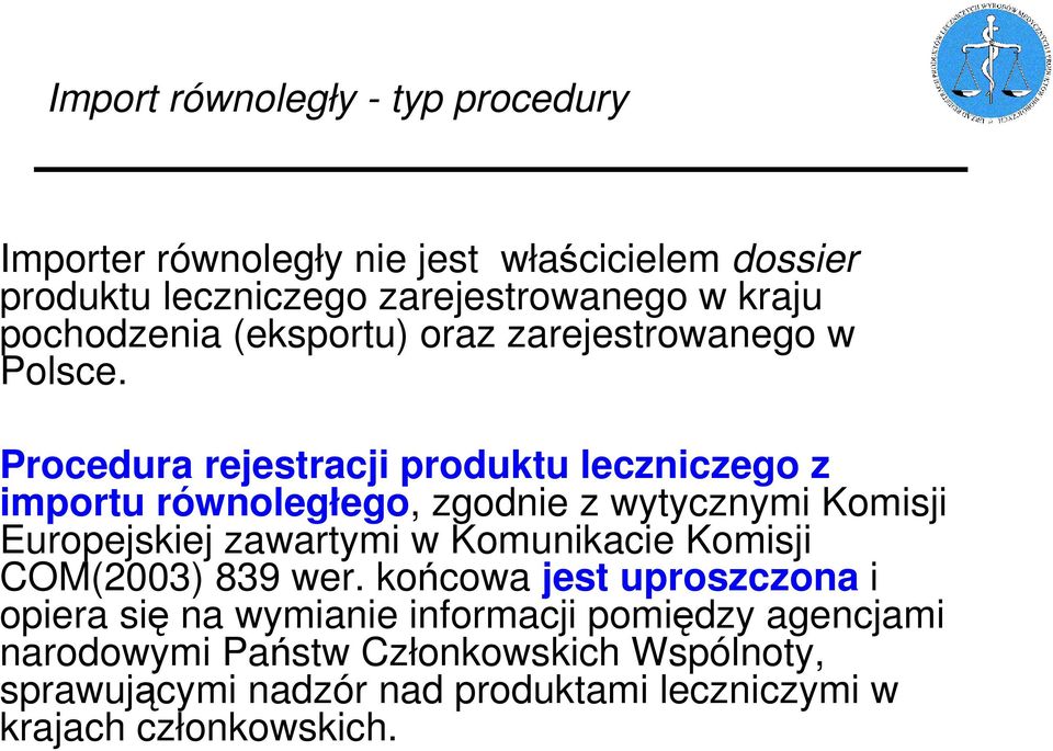 Procedura rejestracji produktu leczniczego z importu równoległego, zgodnie z wytycznymi Komisji Europejskiej zawartymi w Komunikacie