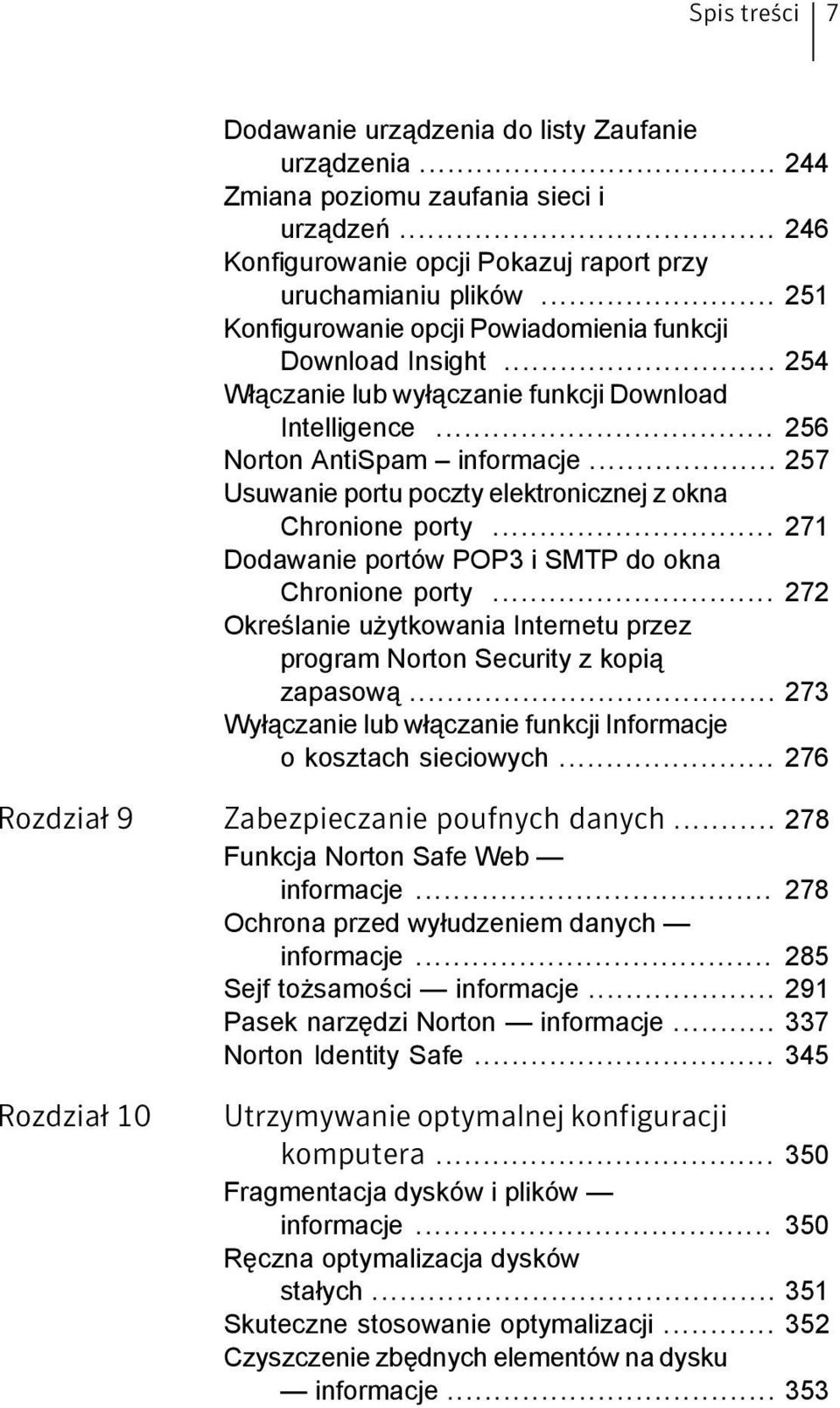 .. 257 Usuwanie portu poczty elektronicznej z okna Chronione porty... 271 Dodawanie portów POP3 i SMTP do okna Chronione porty.