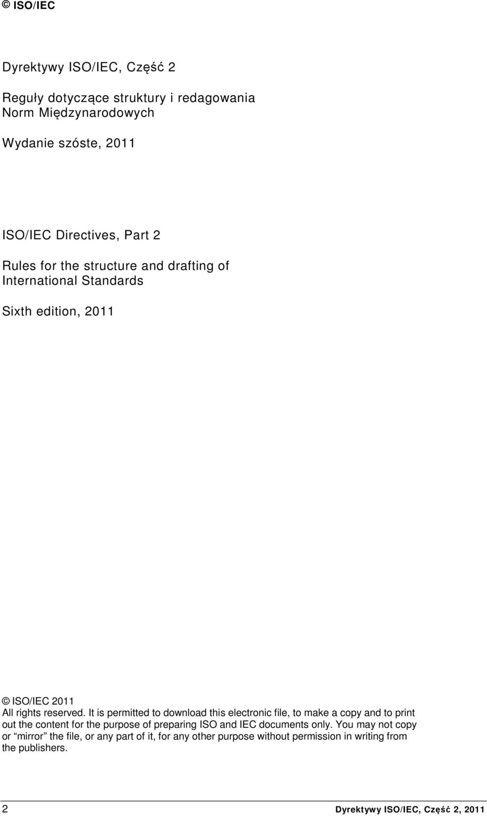 It is permitted to download this electronic file, to make a copy and to print out the content for the purpose of preparing ISO and IEC