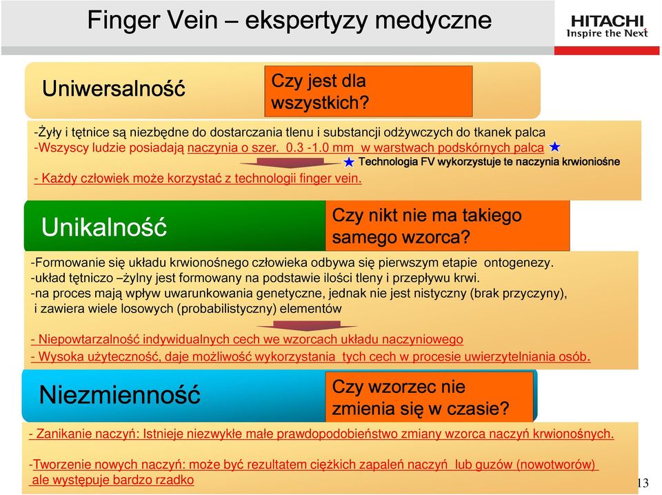 0 mm w warstwach podskórnych palca - Każdy człowiek może korzystać z technologii finger vein.