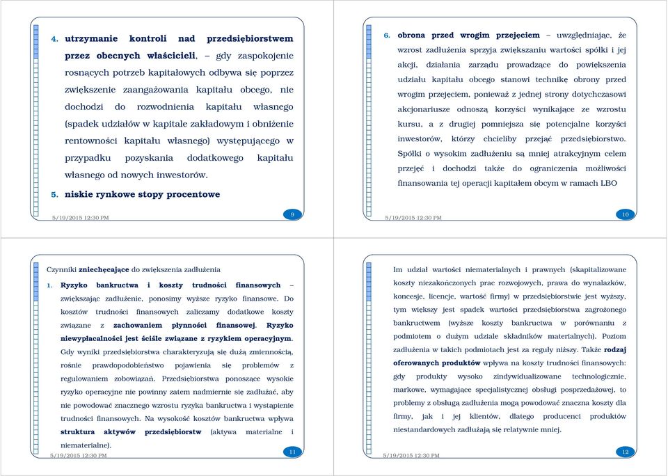 inwestorów. 5. niskie rynkowe stopy procentowe 6.