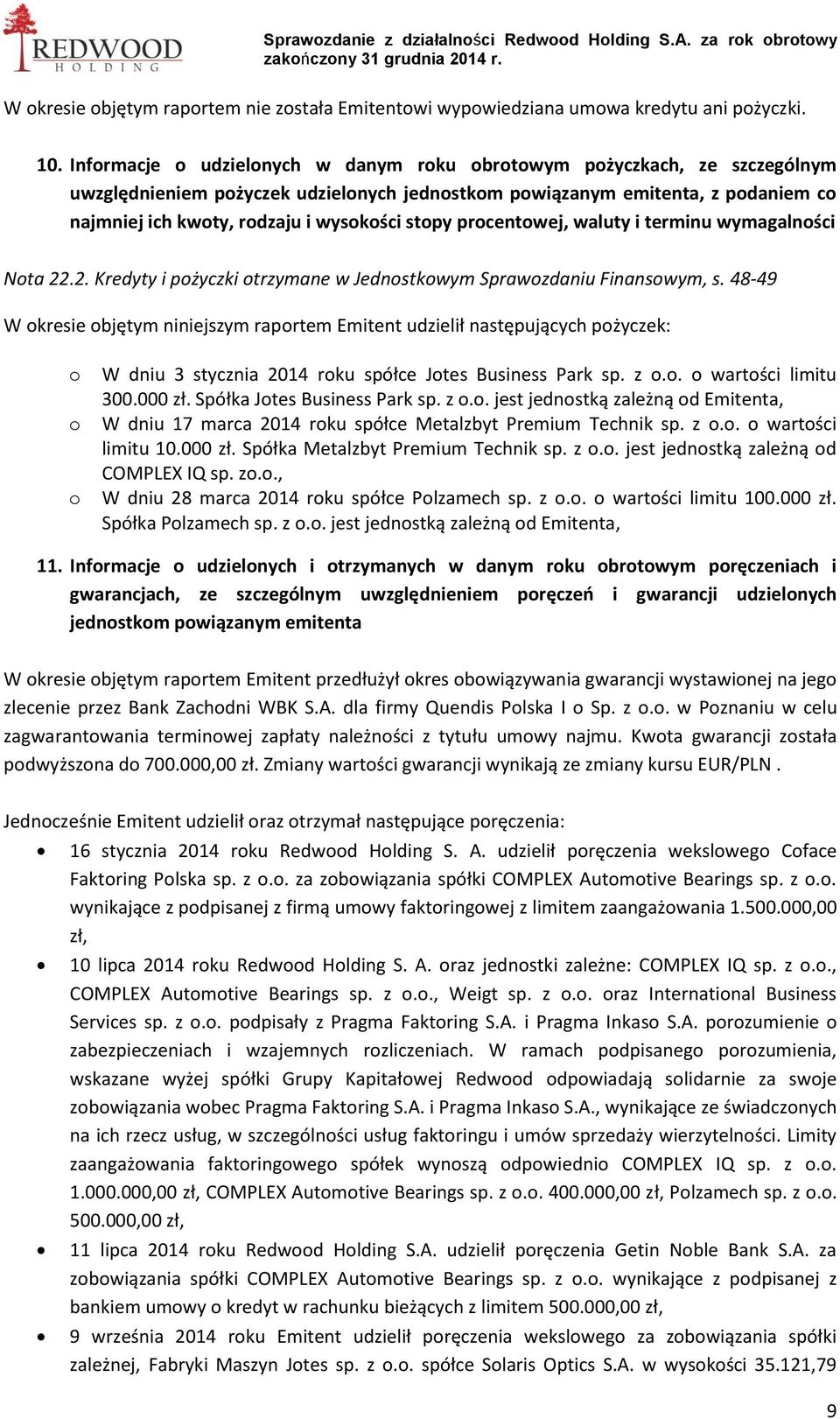 stopy procentowej, waluty i terminu wymagalności Nota 22.2. Kredyty i pożyczki otrzymane w Jednostkowym Sprawozdaniu Finansowym, s.