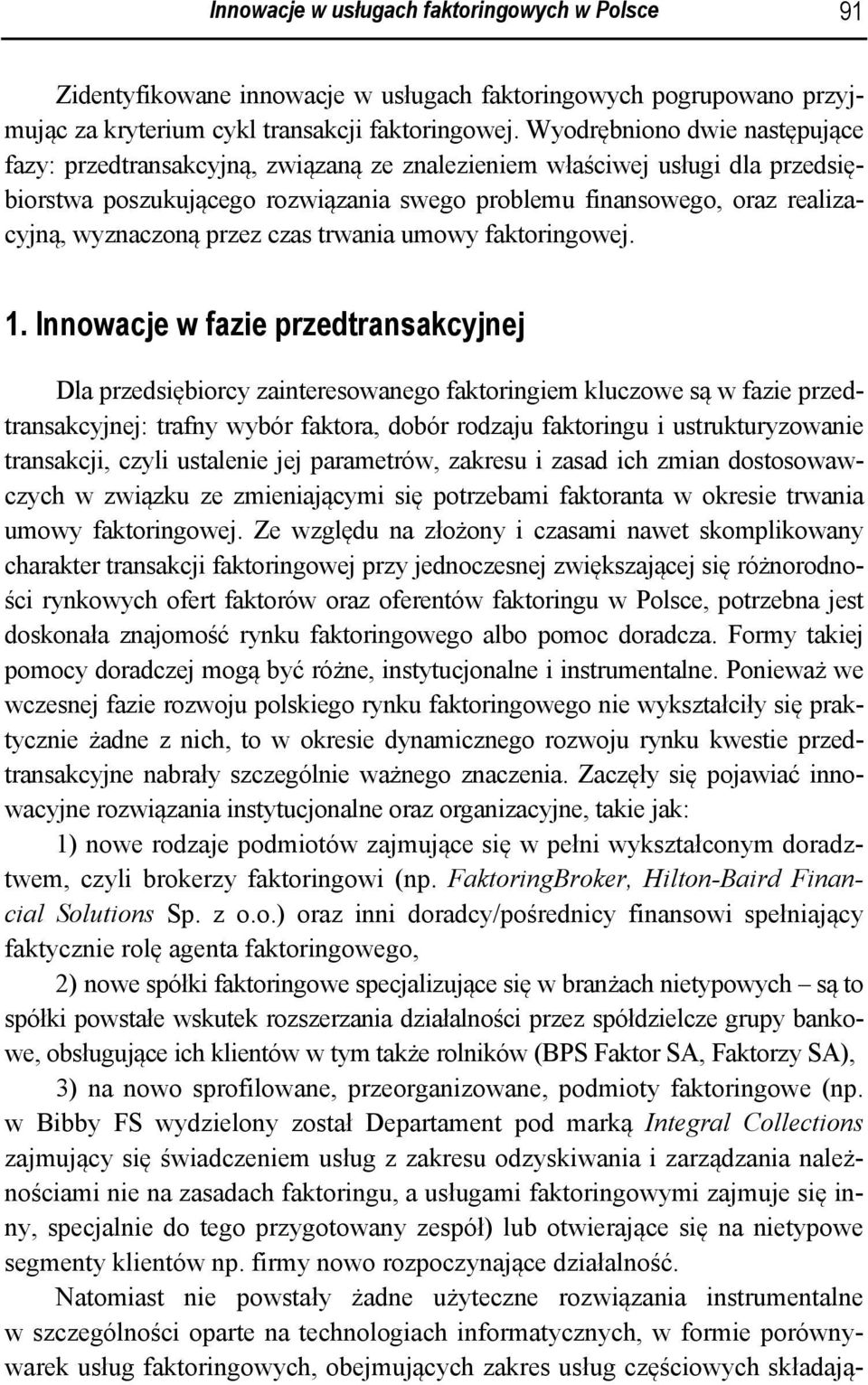 wyznaczoną przez czas trwania umowy faktoringowej. 1.