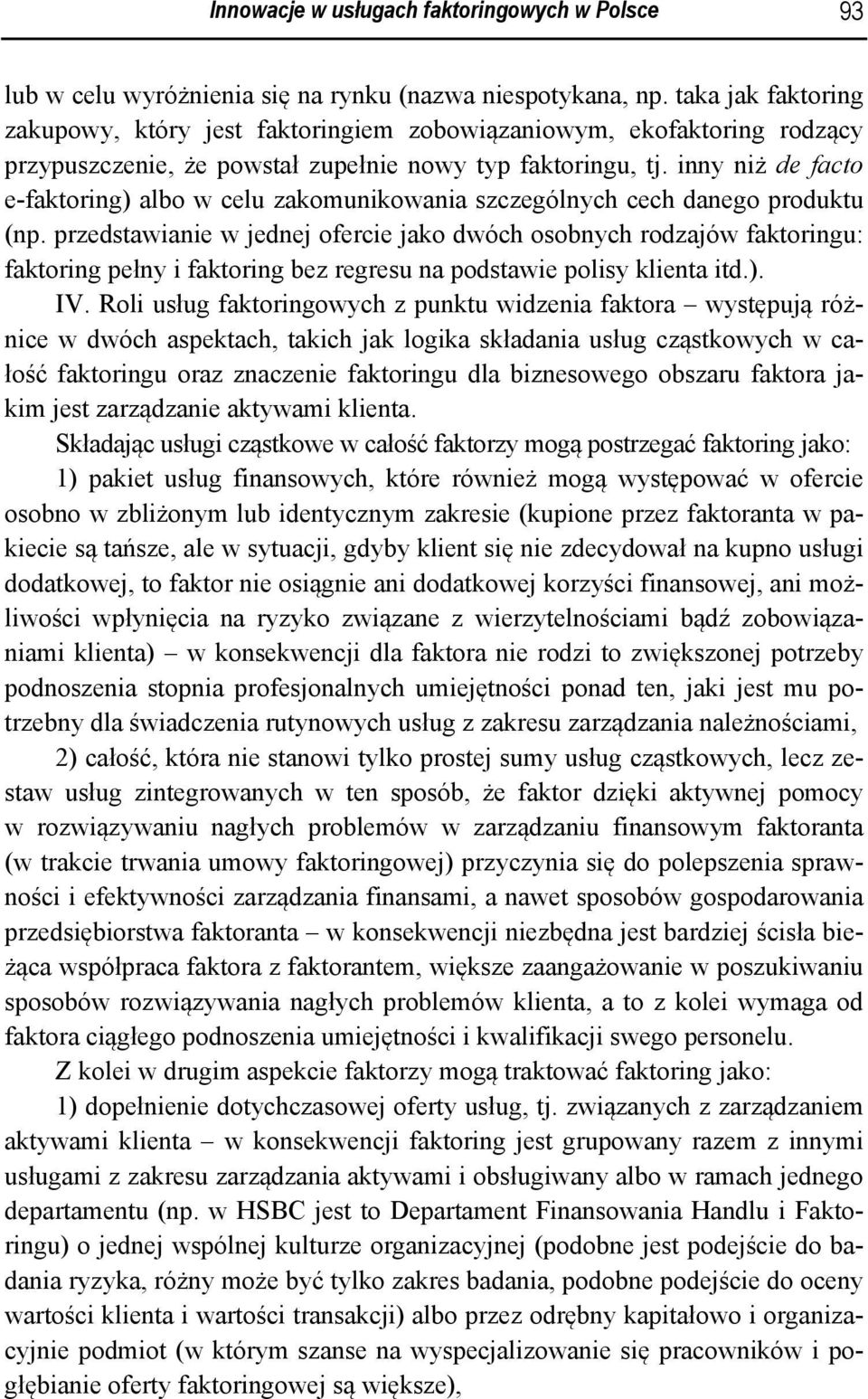 inny niż de facto e-faktoring) albo w celu zakomunikowania szczególnych cech danego produktu (np.