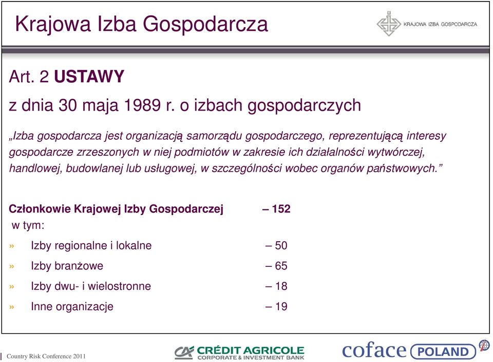 zrzeszonych w niej podmiotów w zakresie ich działalności wytwórczej, handlowej, budowlanej lub usługowej, w