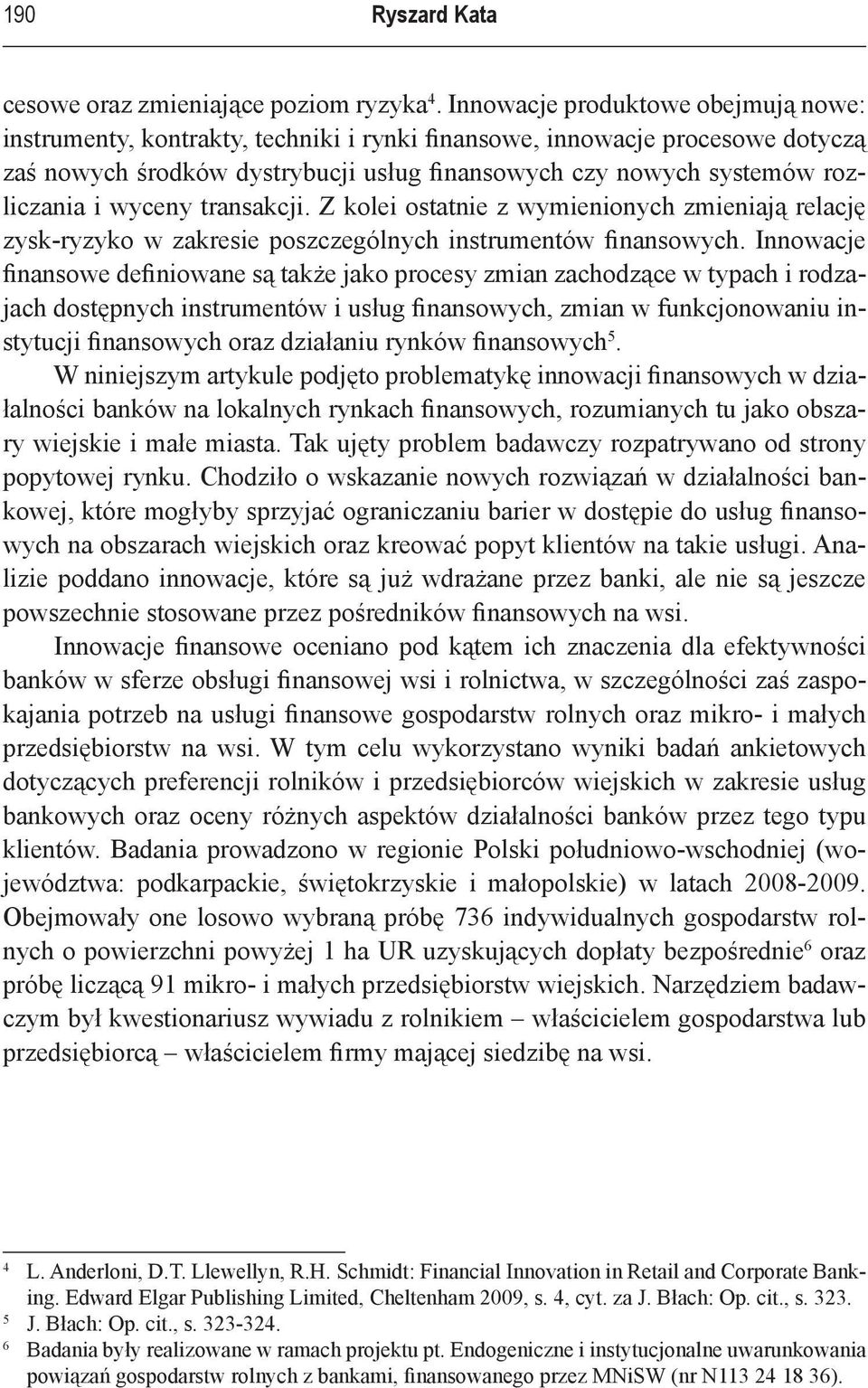 wyceny transakcji. Z kolei ostatnie z wymienionych zmieniają relację zysk-ryzyko w zakresie poszczególnych instrumentów finansowych.