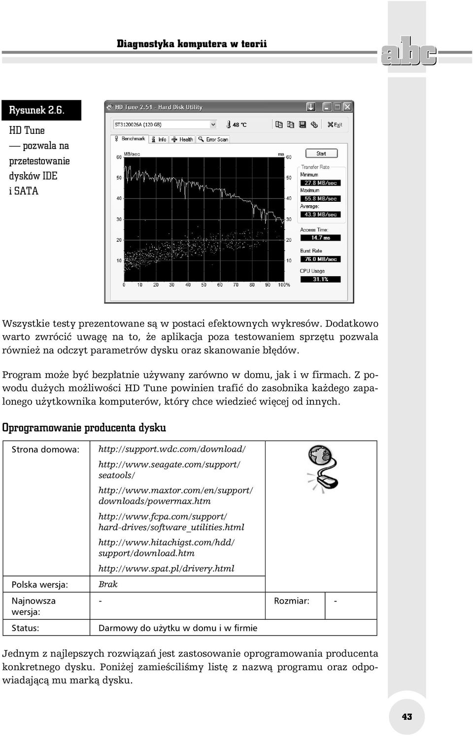 Program może być bezpłatnie używany zarówno w domu, jak i w firmach.