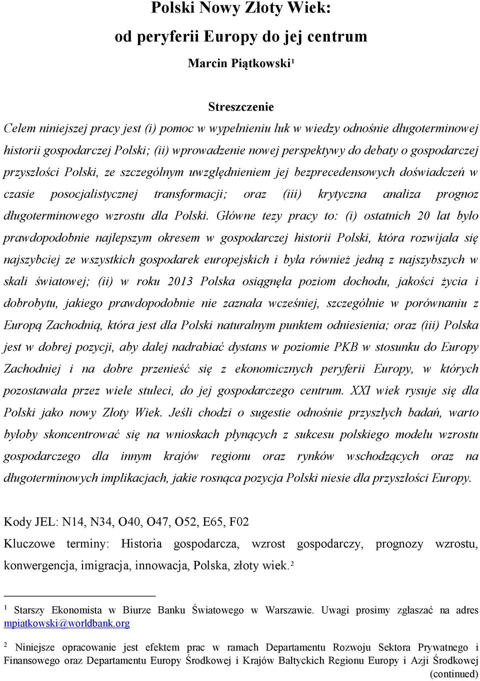 transformacji; oraz (iii) krytyczna analiza prognoz długoterminowego wzrostu dla Polski.