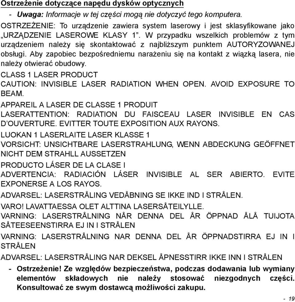 W przypadku wszelkich problemów z tym urządzeniem należy się skontaktować z najbliższym punktem AUTORYZOWANEJ obsługi.