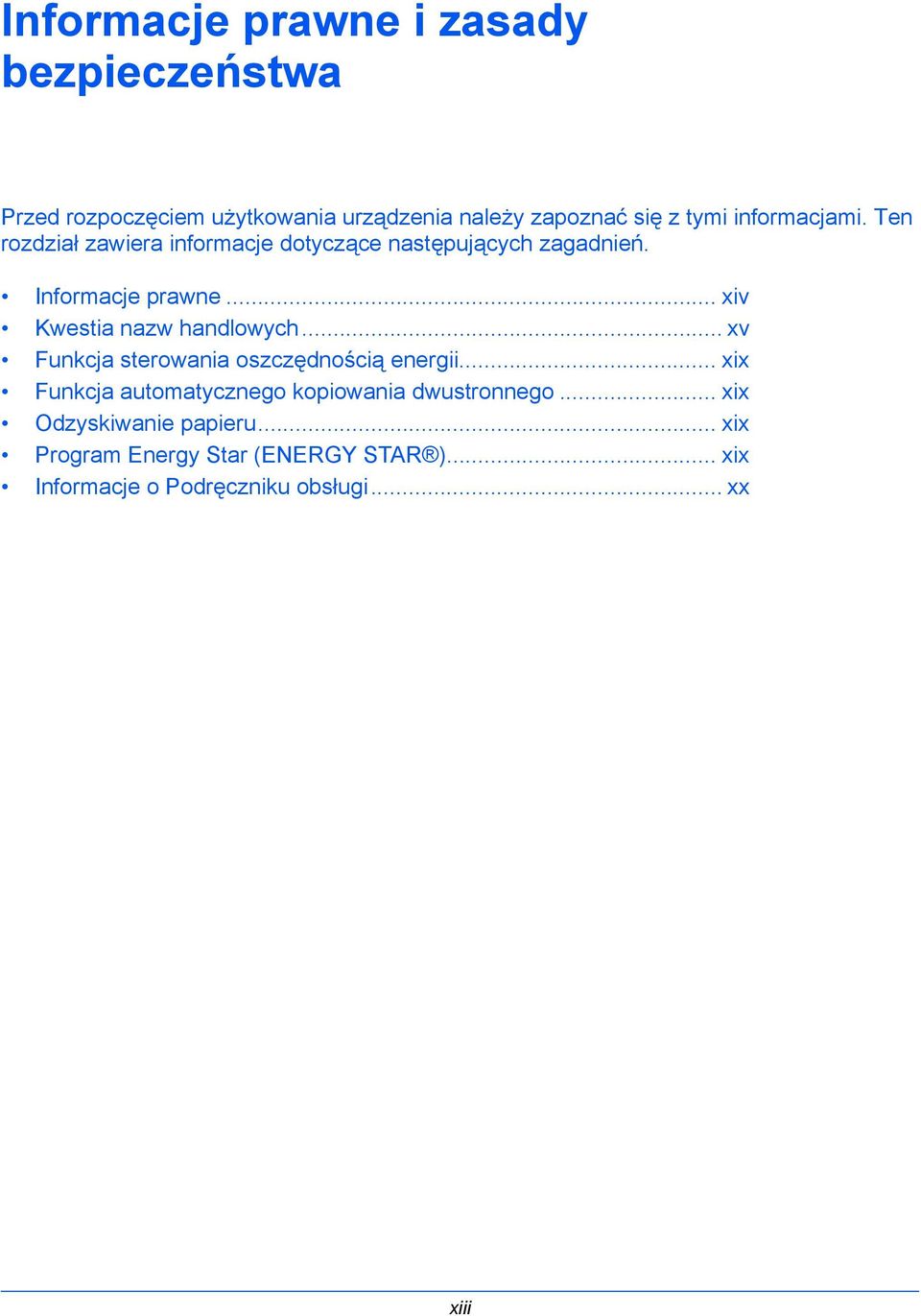 .. xiv Kwestia nazw handlowych... xv Funkcja sterowania oszczędnością energii.