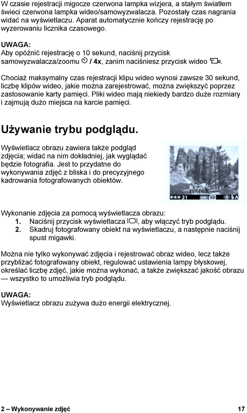 Chociaż maksymalny czas rejestracji klipu wideo wynosi zawsze 30 sekund, liczbę klipów wideo, jakie można zarejestrować, można zwiększyć poprzez zastosowanie karty pamięci.