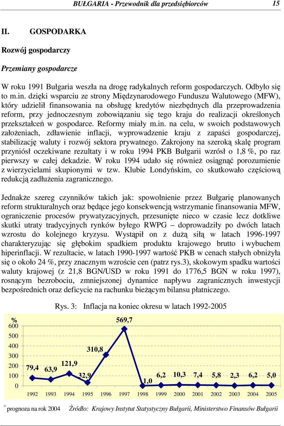 kraju do realizacji określonych przekształceń w gospodarce. Reformy miały m.in.