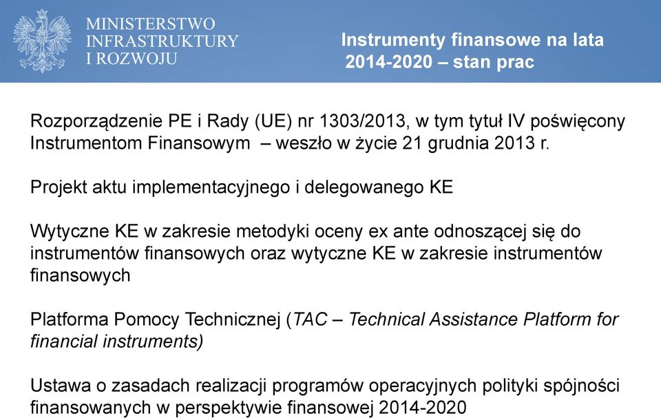 Projekt aktu implementacyjnego i delegowanego KE Wytyczne KE w zakresie metodyki oceny ex ante odnoszącej się do instrumentów finansowych