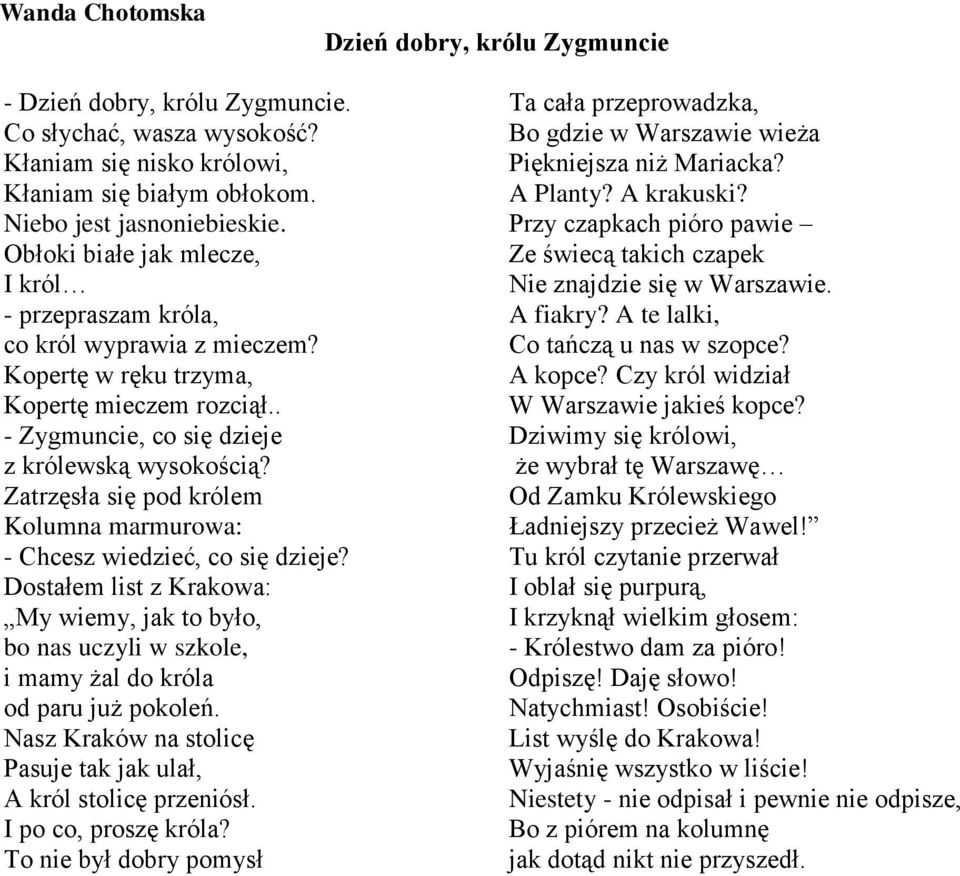 Zatrzęsła się pod królem Kolumna marmurowa: - Chcesz wiedzieć, co się dzieje? Dostałem list z Krakowa: My wiemy, jak to było, bo nas uczyli w szkole, i mamy żal do króla od paru już pokoleń.